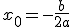 x_0=-\frac{b}{2a}