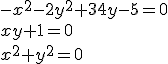 -x^2-2y^2+34y-5=0\\xy+1=0\\x^2+y^2=0