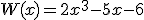 W(x)=2x^3-5x-6