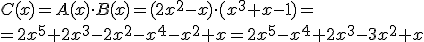 C(x)=A(x)\cdot{B(x)}=(2x^2-x)\cdot(x^3+x-1)=\\=2x^5+2x^3-2x^2-x^4-x^2+x=2x^5-x^4+2x^3-3x^2+x
