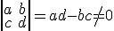 \left|\begin{array}{cc}a&b\\c&d\end{array}\right|=ad-bc\neq{0}