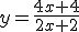 y=\frac{4x+4}{2x+2}