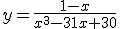 y=\frac{1-x}{x^3-31x+30}