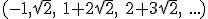 (-1,\sqrt{2}, \ 1+2\sqrt{2}, \ 2+3\sqrt{2}, \ ...)
