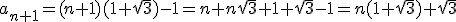 a_{n+1}=(n+1)(1+\sqrt{3})-1=n+n\sqrt{3}+1+\sqrt{3}-1=n(1+\sqrt{3})+\sqrt{3}