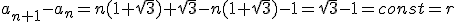 a_{n+1}-a_n=n(1+\sqrt{3})+\sqrt{3}-n(1+\sqrt{3})-1=\sqrt{3}-1=const=r