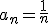 a_n=\frac{1}{n}