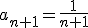 a_{n+1}=\frac{1}{n+1}