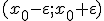 (x_0-\varepsilon; x_0+\varepsilon)