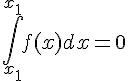 \int_{x_1}^{x_1}f(x)dx = 0