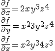 \frac{\partial f}{\partial x}=2xy^3z^4\\\frac{\partial f}{\partial y}=x^23y^2z^4\\\frac{\partial f}{\partial z}=x^2y^34z^3