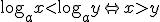 \log_{a}{x}<\log_{a}{y}\Leftrightarrow{x>y}