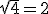 \sqrt{4}=2