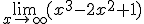 \lim_{x\to \infty}{(x^3-2x^2+1)}