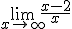 \lim_{x\to \infty}{\frac{x-2}{x}}