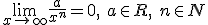 \lim_{x\to\infty}{\frac{a}{x^n}}=0, \ a\in R, \ n\in N