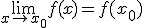 \lim_{x\to x_0}{f(x)}=f(x_0)
