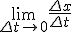 \lim_{\Delta t\to 0}{\frac{\Delta x}{\Delta t}}