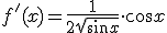 f'(x)=\frac{1}{2\sqrt{\sin{x}}}\cdot \cos{x}