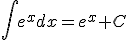 \int{e^xdx}=e^x+C