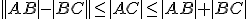 ||AB|-|BC||\leq{}|AC|\leq{}|AB|+|BC|