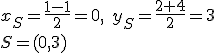 x_S=\frac{1-1}{2}=0,\quad{}y_S=\frac{2+4}{2}=3\\S=(0,3)