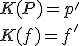 K(P)=p'\\K(f)=f'