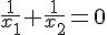 \frac{1}{x_1}+\frac{1}{x_2}=0