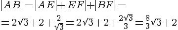 |AB|=|AE|+|EF|+|BF|=\\=2\sqrt{3}+2+\frac{2}{\sqrt{3}}=2\sqrt{3}+2+\frac{2\sqrt{3}}{3}=\frac{8}{3}\sqrt{3}+2