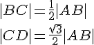 |BC|=\frac{1}{2}|AB|\\|CD|=\frac{\sqrt{3}}{2}|AB|