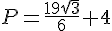 P=\frac{19\sqrt{3}}{6}+4