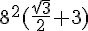 8^2(\frac{\sqrt{3}}{2}+3)