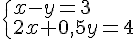 \begin{cases}x-y=3\\ 2x+0,5y=4 \end{cases}