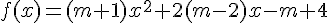 f(x)=(m+1)x^2+2(m-2)x-m+4
