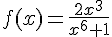 f(x)=\frac{2x^3}{x^6+1}