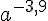 a^{-3,9}