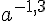 a^{-1,3}
