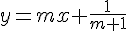 y=mx+\frac{1}{m+1}