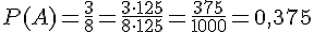 P(A)=\frac{3}{8}=\frac{3\cdot 125}{8\cdot 125}=\frac{375}{1000}=0,375