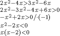 2x^2-4x>3x^2-6x\\ 2x^2-3x^2-4x+6x>0\\ -x^2+2x>0 /\cdot(-1) \\ x^2-2x<0 \\ x(x-2)<0