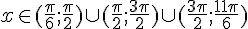 x\in(\frac{\pi}{6};\frac{\pi}{2})\cup (\frac{\pi}{2};\frac{3\pi}{2})\cup (\frac{3\pi}{2};\frac{11\pi}{6})