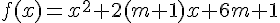 f(x)=x^2+2(m+1)x+6m+1
