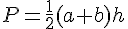 P=\frac{1}{2}(a+b)h