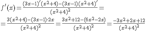 f'(x)=\frac{(3x-1)'(x^2+4)-(3x-1)(x^2+4)'}{(x^2+4)^2}= \\ = \frac{3(x^2+4)-(3x-1)\cdot 2x}{(x^2+4)^2}= \frac{3x^2+12-(6x^2-2x)}{(x^2+4)^2} = \frac{-3x^2+2x+12}{(x^2+4)^2} 