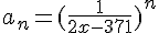 a_n=(\frac{1}{2x-371})^n