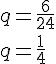 q = \frac{24}{6}\\
q = 4