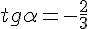 tg\alpha = -\frac{2}{3}