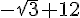-sqrt{3} +12
