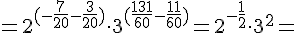 \Large =2^{(-\frac{7}{20}-\frac{3}{20})} \cdot 3^{(\frac{131}{60}-\frac{11}{60})}=2^{-\frac{1}{2}} \cdot 3^2=