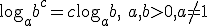 \log_{a}{b^c}=c\log_{a}{b}, \ a,b >0, a\neq 1